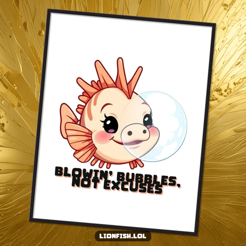 Funny lionfish poster, illustrating a determined character blowing a large bubble, adding a humorous and captivating ocean-themed element to walls.
